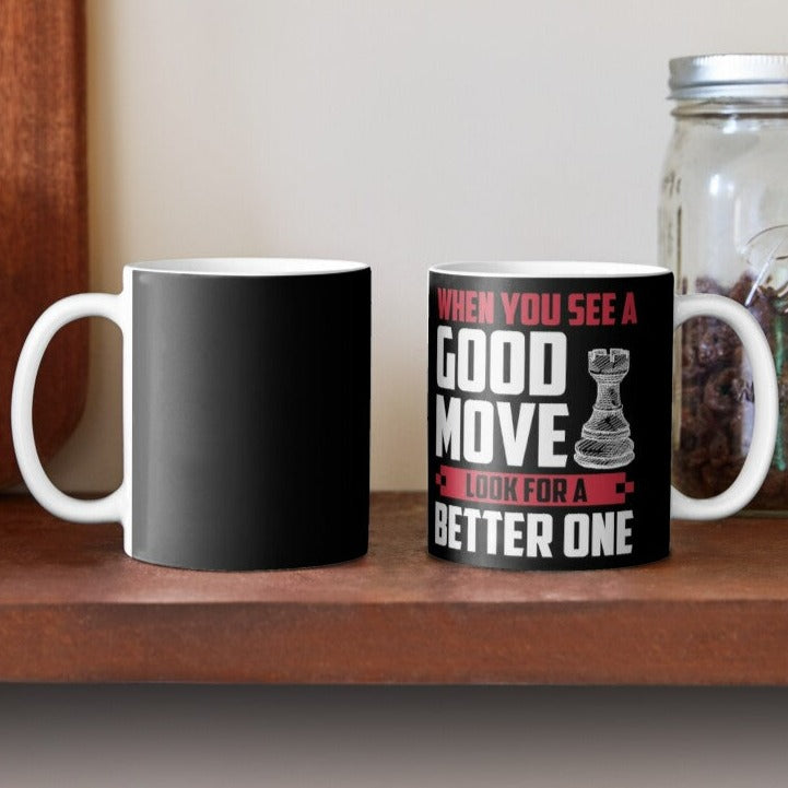 "when you see a good move, look for a better one"