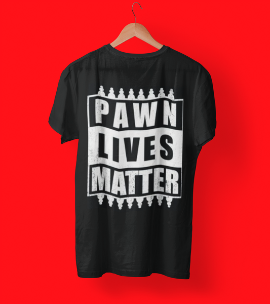 Pawn lives matter