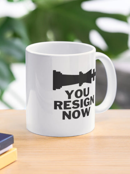 You resign now